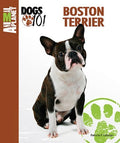 Boston Terrier (Animal Planet? Dogs 101) by Patricia F. Lehman (2013-09-01)